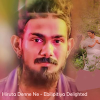 Hiruta Denne Ne - Ebilipitiya Delighted