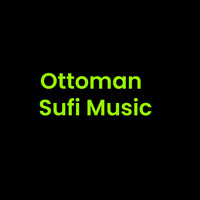 Ottoman Sufi Music