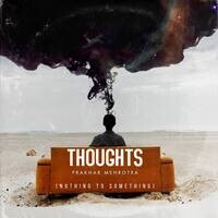 Thoughts (Nothing To Something)