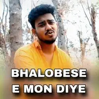 BHALOBESE E MON DIYE