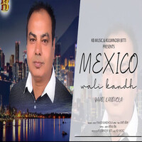 Mexico Wali Kandh