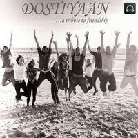 Dostiyaan (A tribute to Friendship)