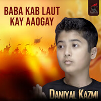 Baba Kab Laut Kay Aaogay