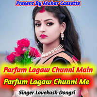 Parfum Lagaw Chunni Main Parfum Lagaw Chunni Me