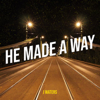 He Made a Way Song Download: He Made a Way MP3 Song Online Free on ...