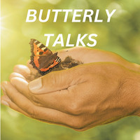 Butterly Talks