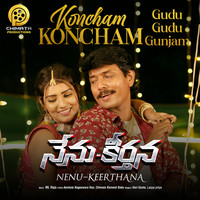 Koncham Koncham Gudu Gudu Gunjam Nenu-Keerthana