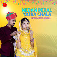 MEDAM PEDAL YATRA CHALA