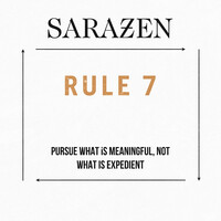 Rule 7: Pursue What Is Meaningful, Not What Is Expedient