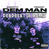 Dem Man (Deadbeat Uk Remix)