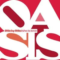 Little by Little Song|Oasis|Little By Little| Listen to new songs