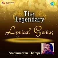 The Legendary Lyrical Genius Sreekumaran Thampi