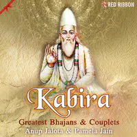 Kabira - Greatest Bhajans And Couplets