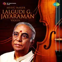 Music Maker - Lalgudi G. Jayaraman - Violin
