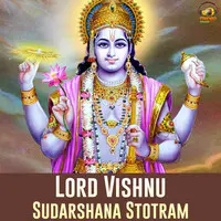 Lord Vishnu Sudarshana Stotram