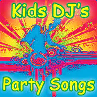 Cha Cha Slide Song Kids DJ s Party Songs KIDS DJ s PARTY SONGS