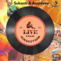 Live From Hindusthan - Sukanti & Anushree