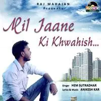 Mil Jaane Ki Khwahish