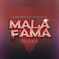 Mala Fama (Remix) [feat. Dubosky]