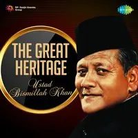 The Great Heritage - Ustad Bismillah Khan