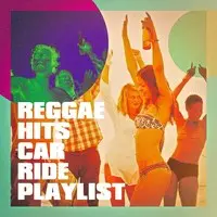 Reggae Hits Car Ride Playlist