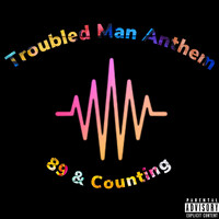 Troubled Man Anthem