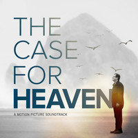The Case for Heaven (Original Motion Picture Soundtrack)