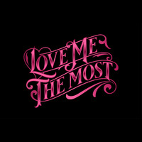 Love Me the Most