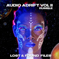 Audio Adrift (Lost & Found Files), Vol. II