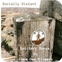 Socially Distant: Solitary Songs