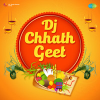 DJ Chhath Geet