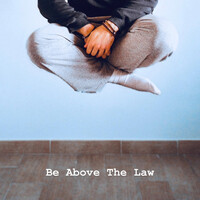 Be Above the Law