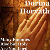 Many Enemies Rise but Holy Are You Lord