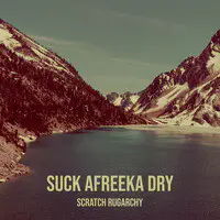 Suck Afreeka Dry