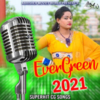 Evergreen 2021-Superhit Cg Songs