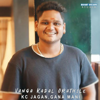 Vanga Kadal Orathile