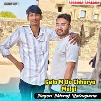 Gela M Do Chhorya Malgi