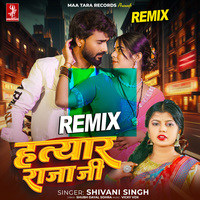 Hathyar Raja Ji - Remix