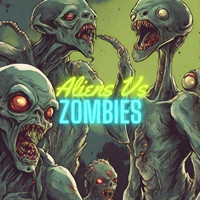 Aliens vs Zombies