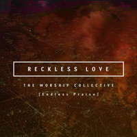 Reckless Love (The Worship Collective)