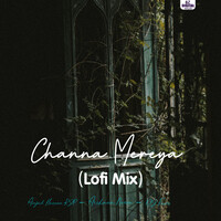 Channa Mereya (Lofi Mix)