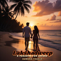 Lakshadweep a Paradise for Lovers