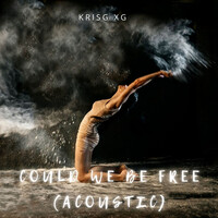 Could We Be Free (Acoustic)