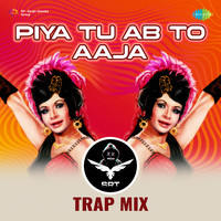 Piya Tu Ab To Aaja - SRT Trap Mix