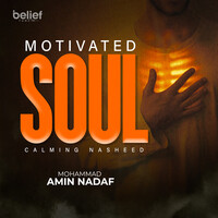 Motivated Soul (Relaxing Nasheed)