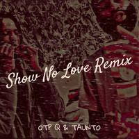 Show No Love (Remix)