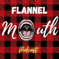 Flannel Mouth Podcast - season - 1