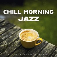 Chill Morning Jazz (Relaxing Piano and Guitar Music)