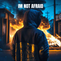 Im Not Afraid