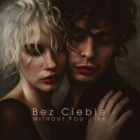 Bez Ciebie (Without You)